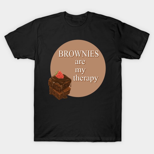 Brownies Are My Therapy T-Shirt by Digivalk